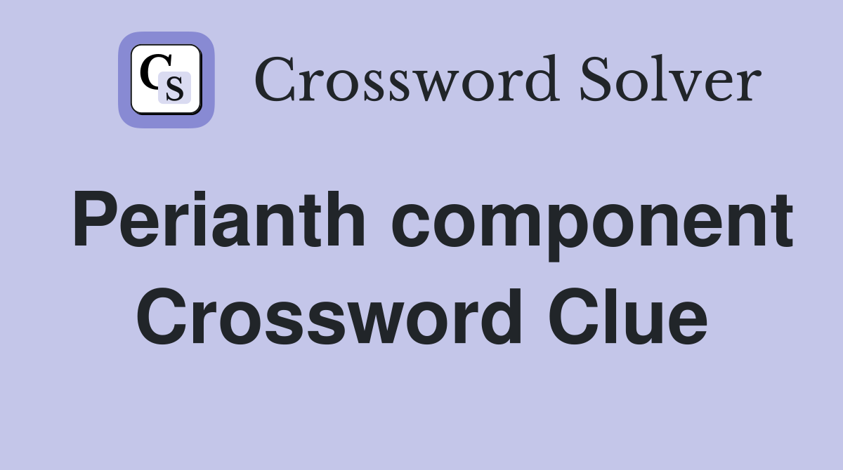 Perianth component Crossword Clue