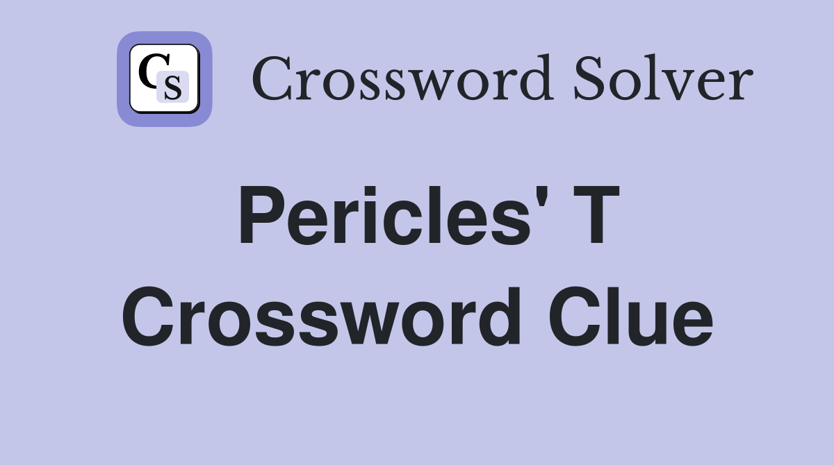 Pericles' T Crossword Clue