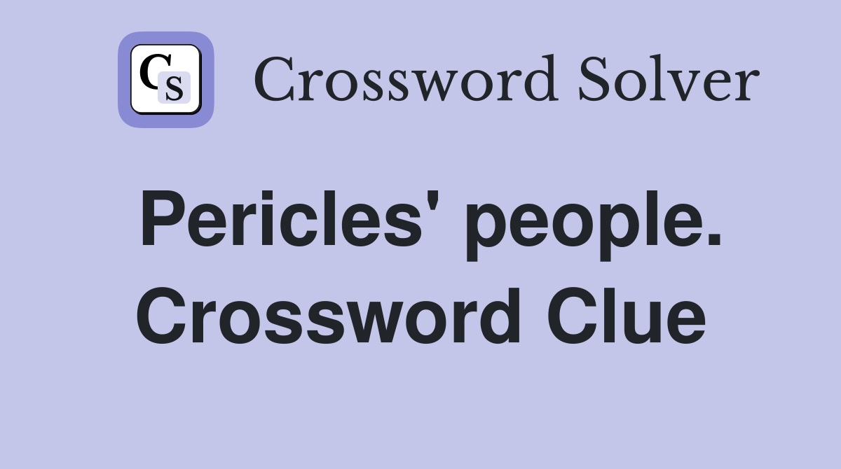 Pericles' people. Crossword Clue