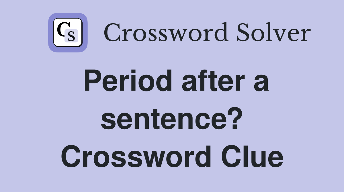 Period after a sentence? Crossword Clue