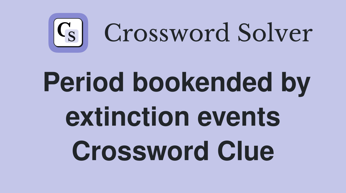 Period bookended by extinction events Crossword Clue