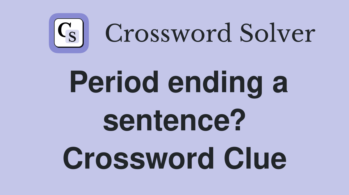 Period ending a sentence? Crossword Clue