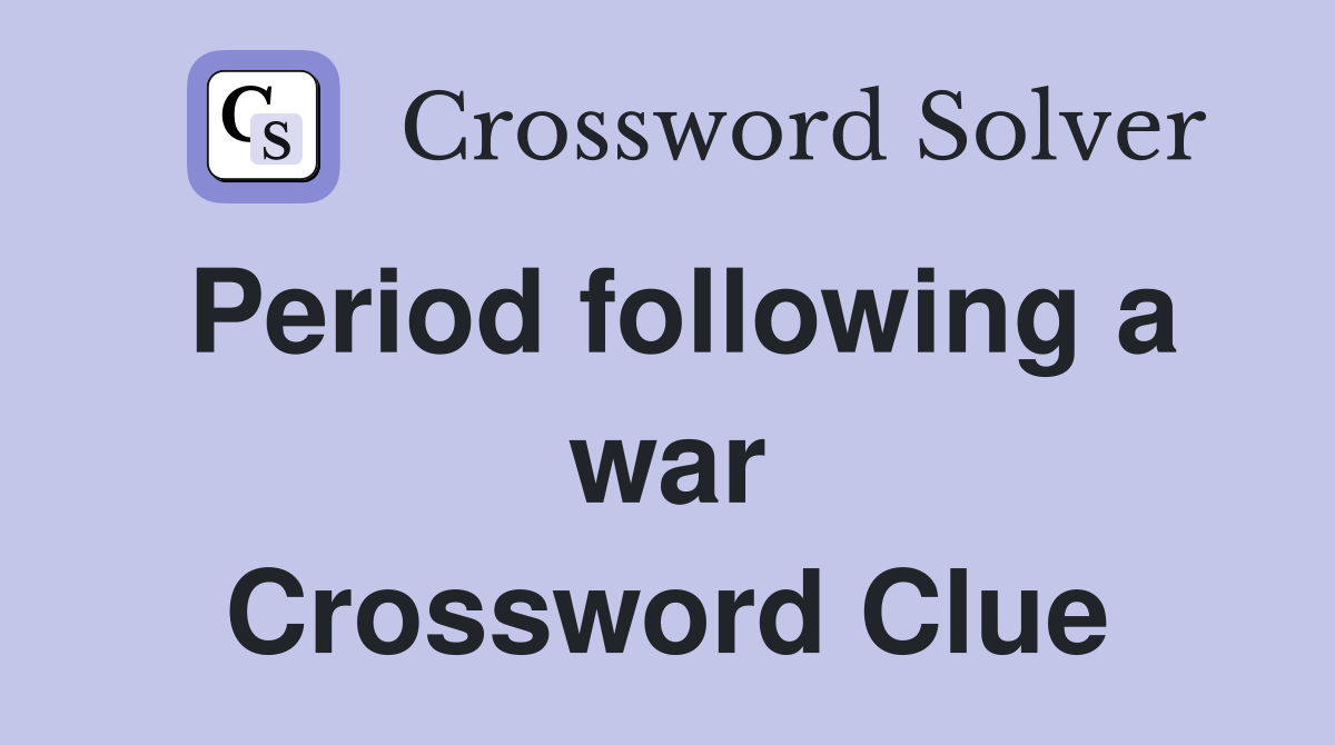 Period following a war Crossword Clue