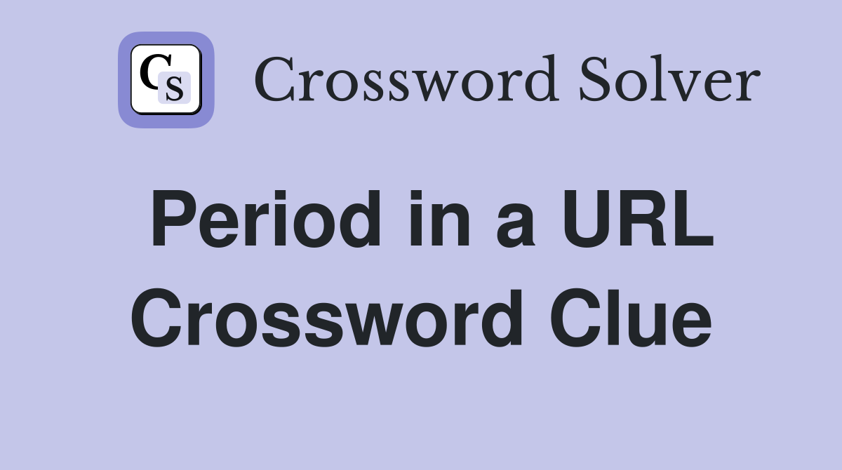 Period in a URL Crossword Clue
