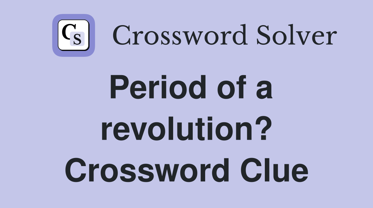 Period of a revolution? Crossword Clue