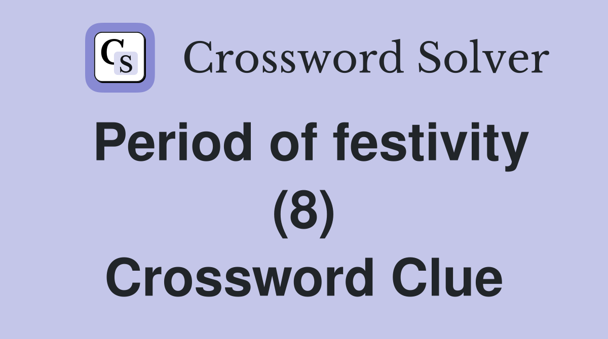Period of festivity (8) Crossword Clue