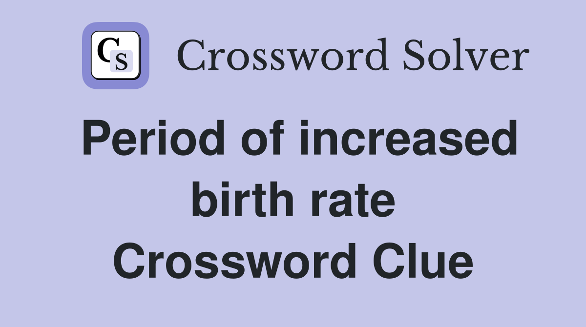 Period of increased birth rate Crossword Clue