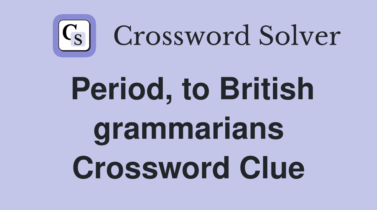 Period, to British grammarians Crossword Clue