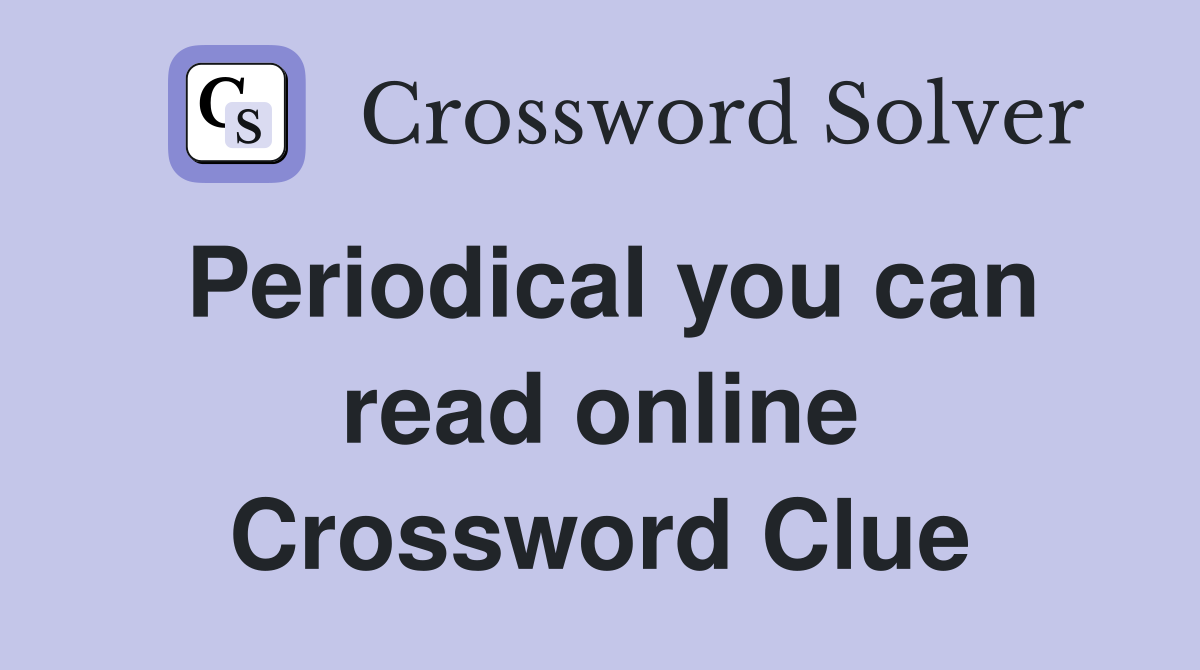 Periodical you can read online Crossword Clue