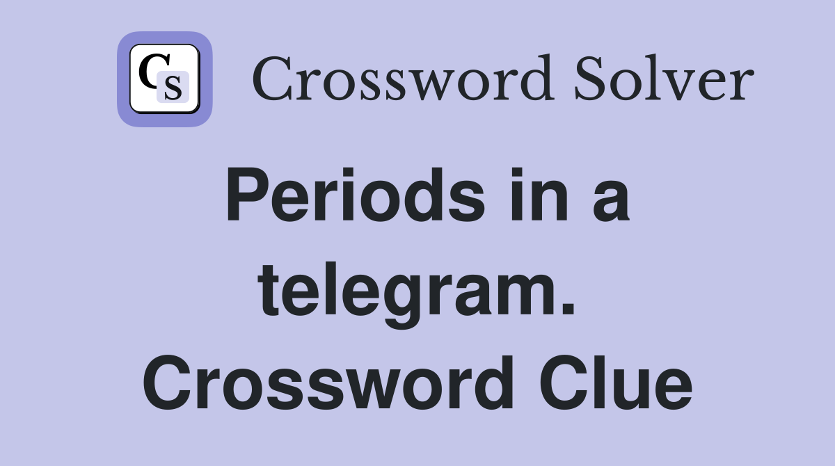 Periods in a telegram. Crossword Clue