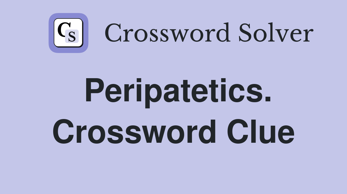 Peripatetics. Crossword Clue