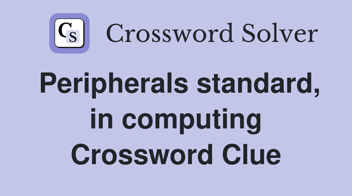 Peripherals standard, in computing Crossword Clue