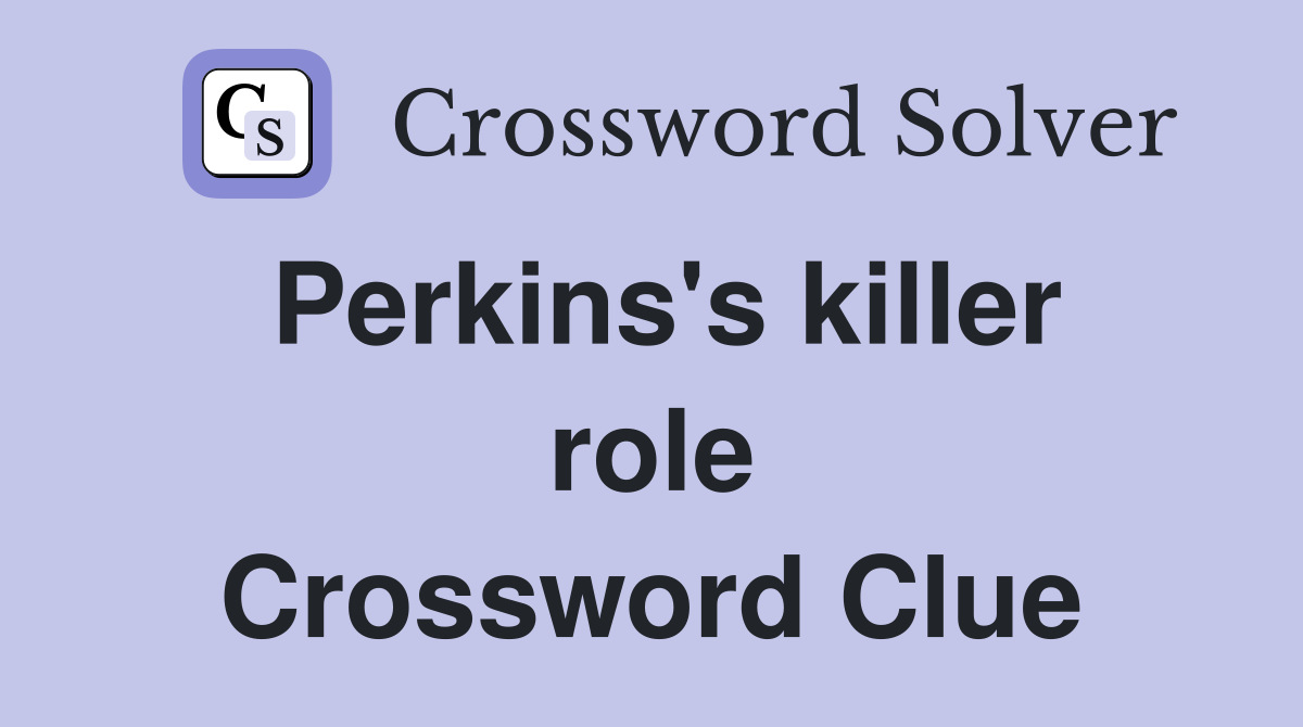 Perkins's killer role Crossword Clue