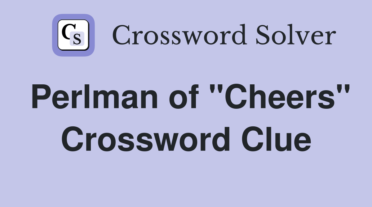 Perlman of "Cheers" Crossword Clue