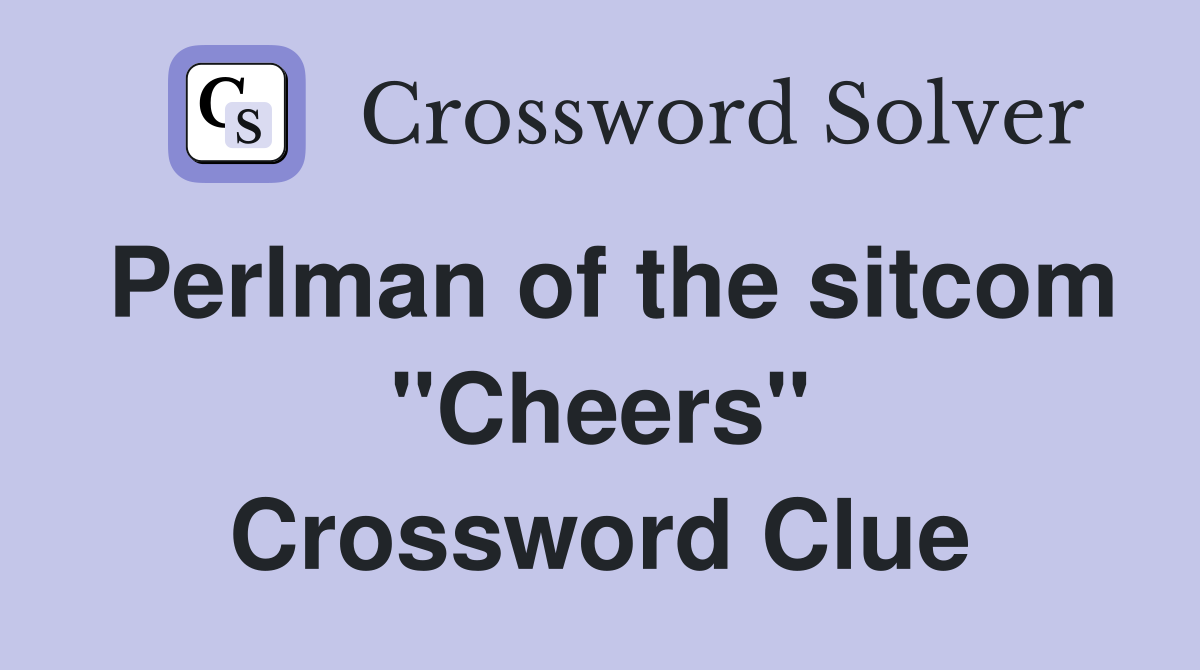Perlman of the sitcom "Cheers" Crossword Clue
