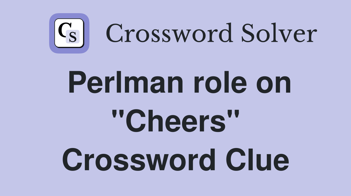 Perlman role on "Cheers" Crossword Clue
