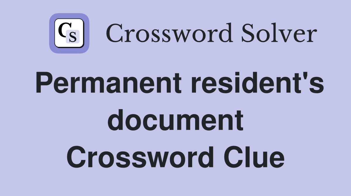 Permanent resident's document Crossword Clue
