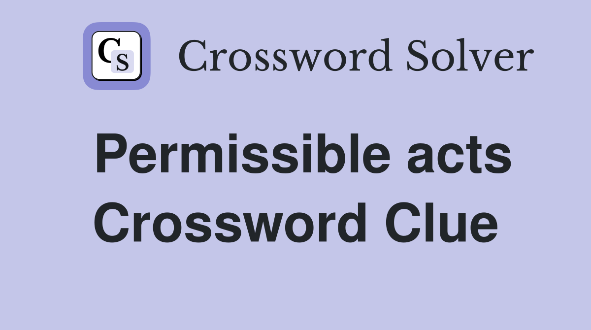 Permissible acts Crossword Clue