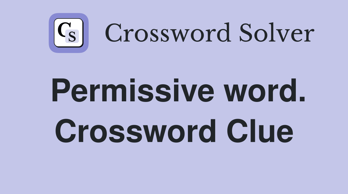 Permissive word. Crossword Clue