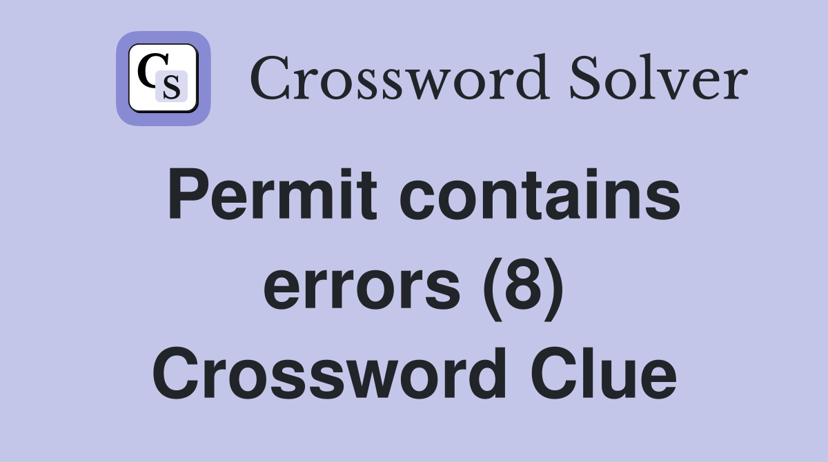 Permit contains errors (8) Crossword Clue
