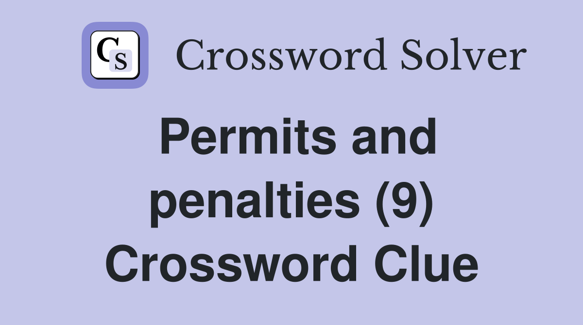Permits and penalties (9) Crossword Clue