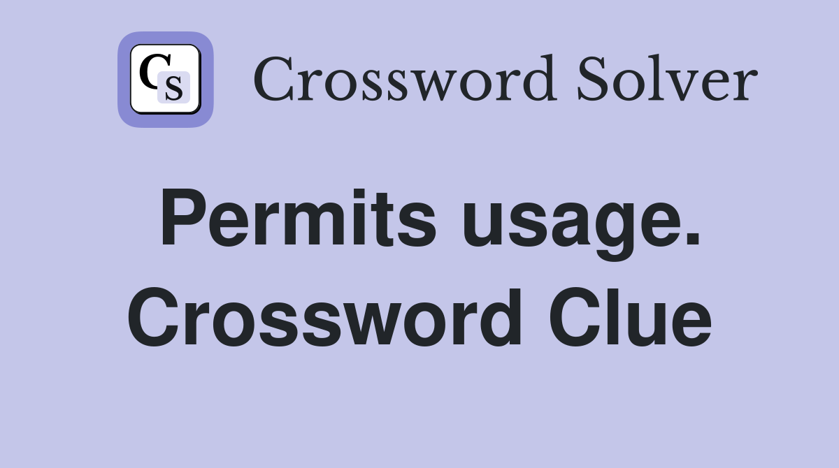 Permits usage. Crossword Clue