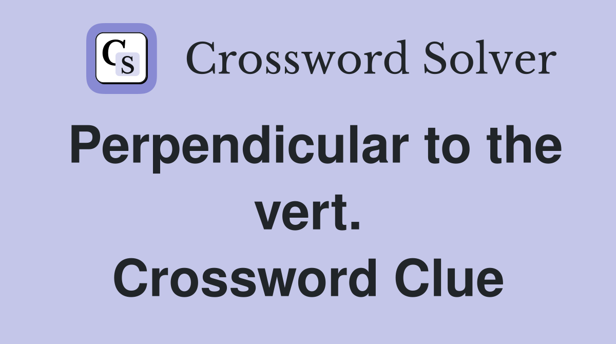 Perpendicular to the vert. Crossword Clue