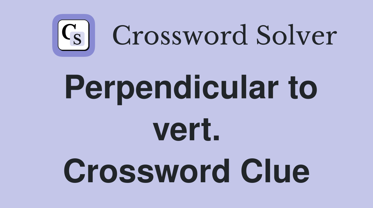 Perpendicular to vert. Crossword Clue