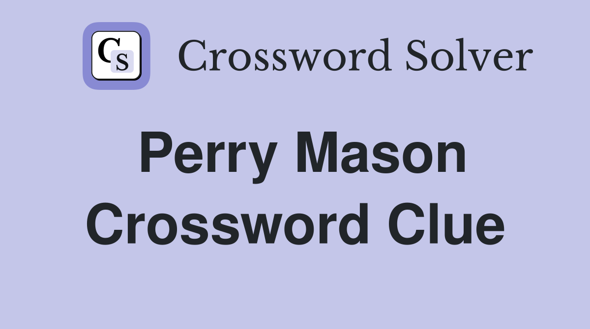 Perry Mason Crossword Clue