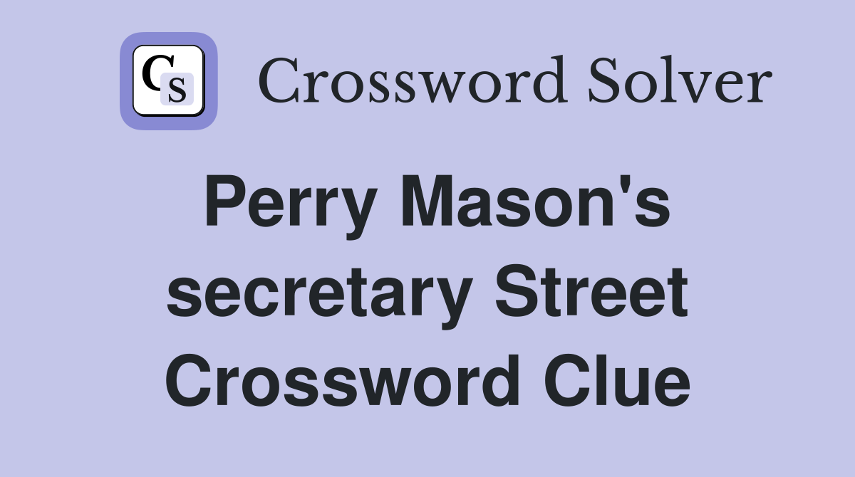 Perry Mason's secretary Street Crossword Clue