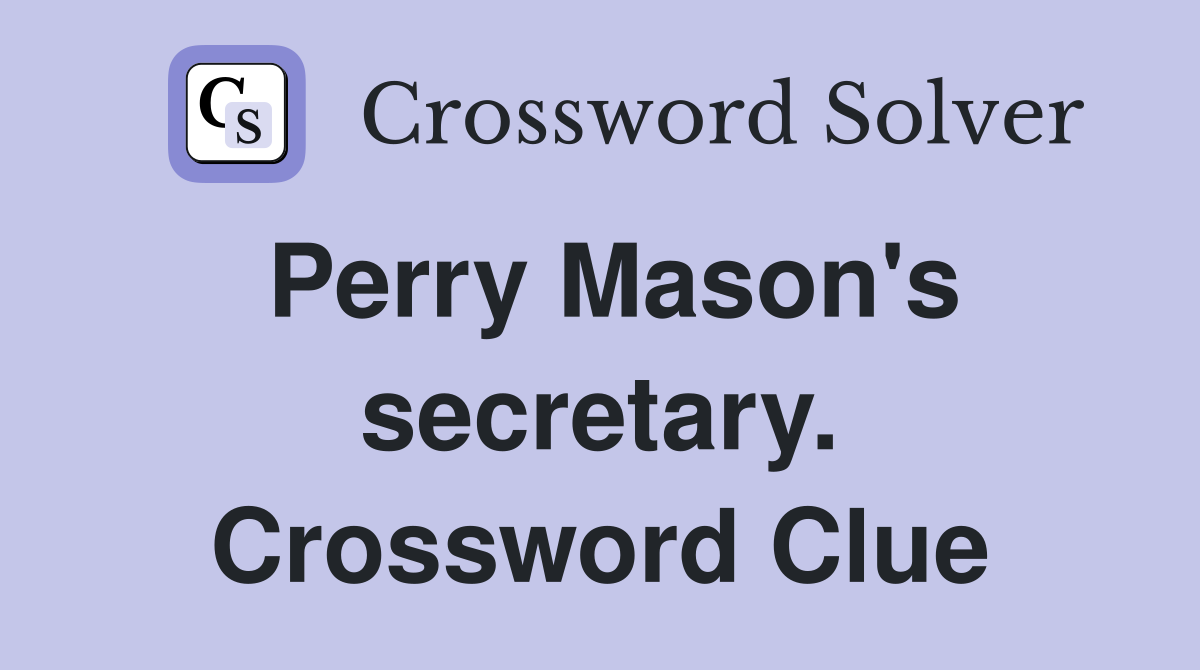 Perry Mason's secretary. Crossword Clue