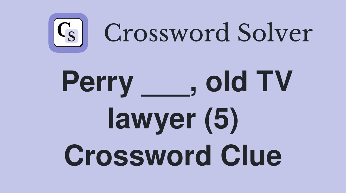 Perry ___, old TV lawyer (5) Crossword Clue