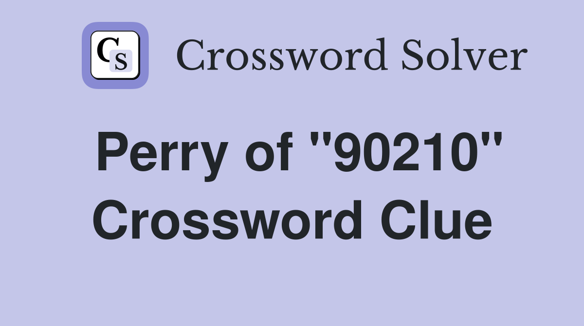 Perry of "90210" Crossword Clue