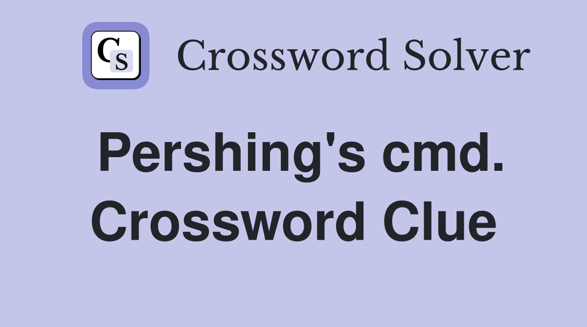 Pershing's cmd. Crossword Clue