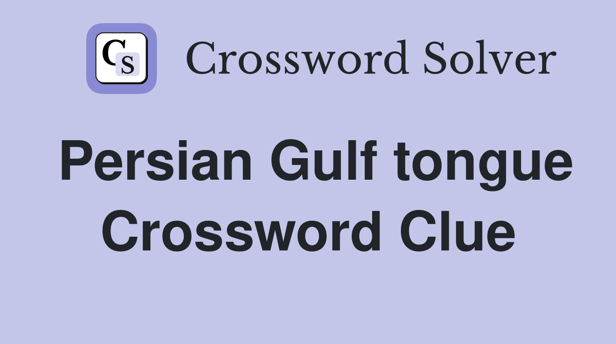 Persian Gulf tongue Crossword Clue