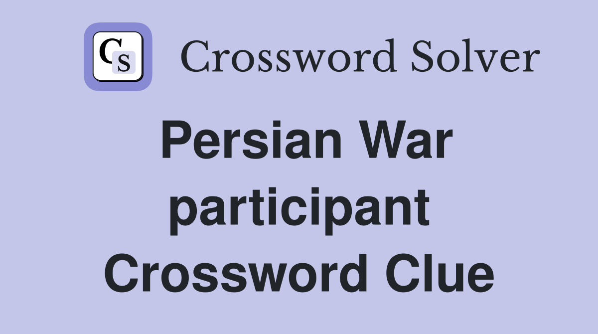 Persian War participant Crossword Clue