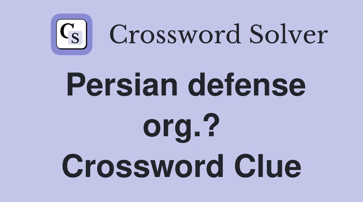 Persian defense org.? Crossword Clue