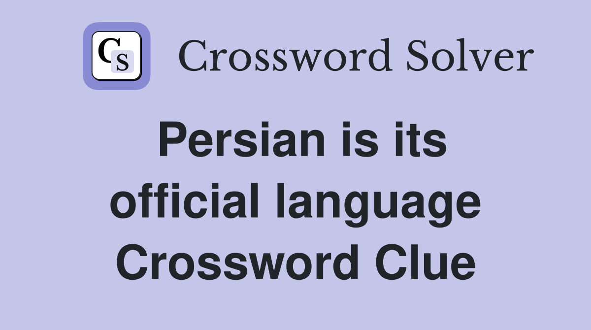 Persian is its official language Crossword Clue