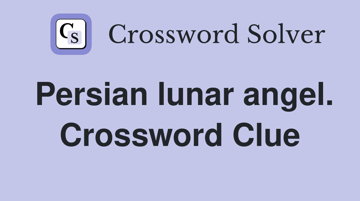 Persian lunar angel. Crossword Clue