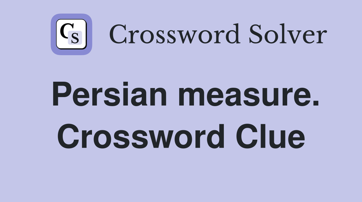 Persian measure. Crossword Clue