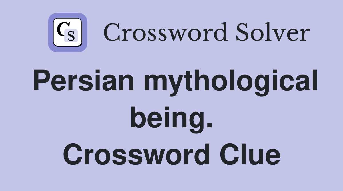 Persian mythological being. Crossword Clue