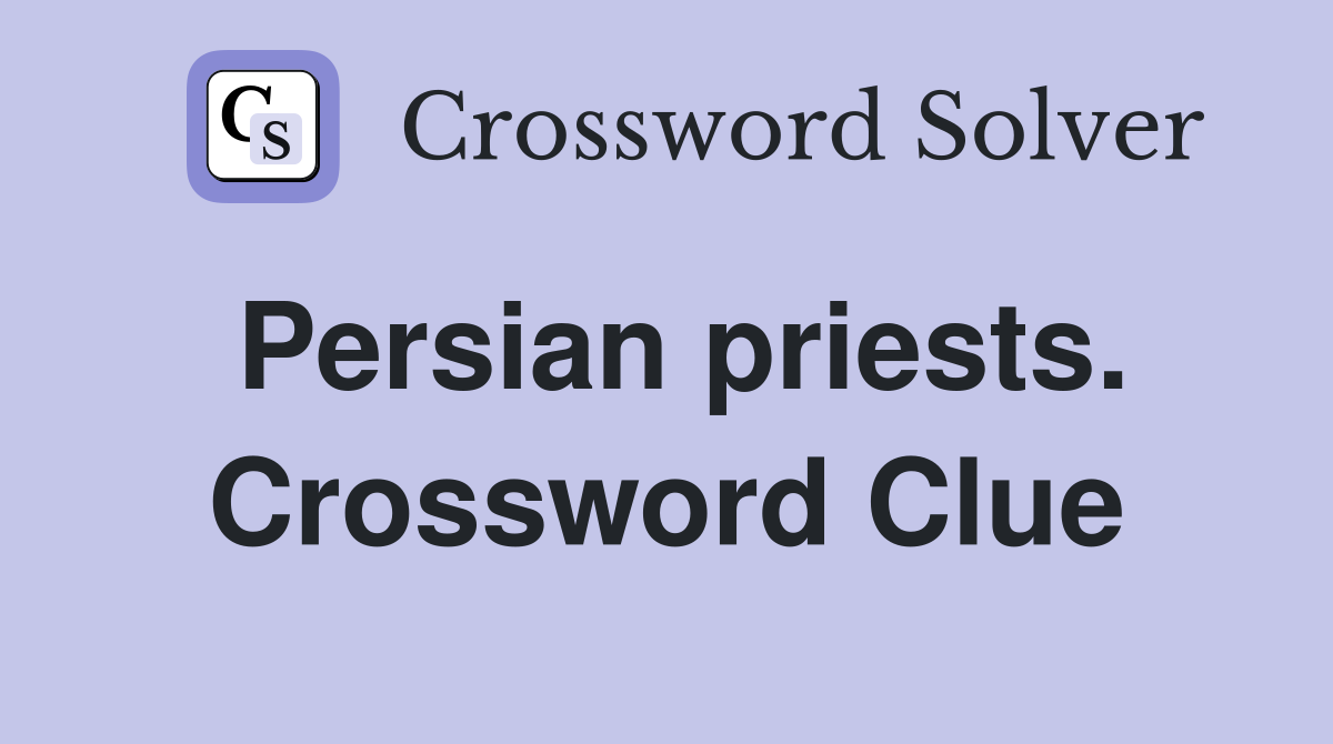 Persian priests. Crossword Clue