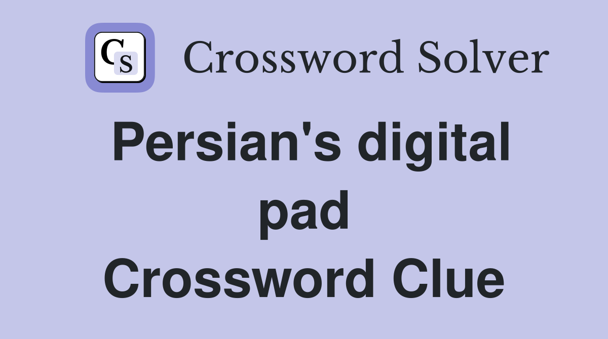 Persian's digital pad Crossword Clue