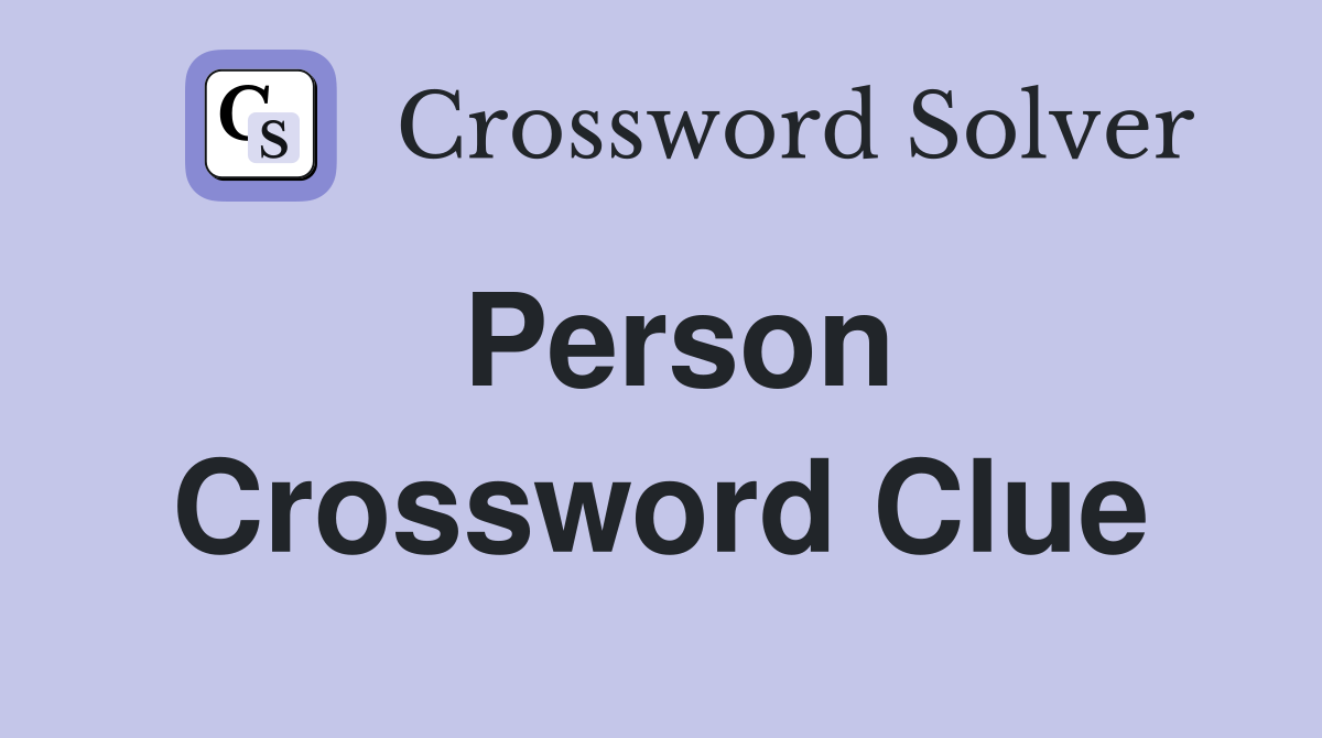 Person Crossword Clue