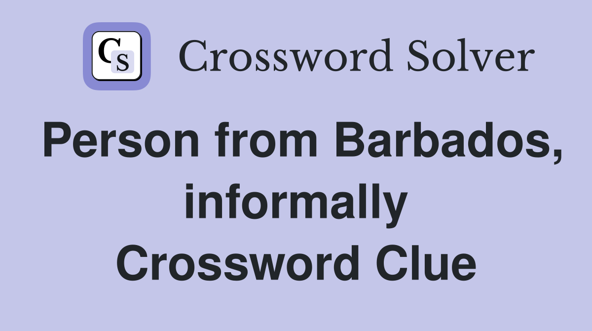Person from Barbados, informally Crossword Clue