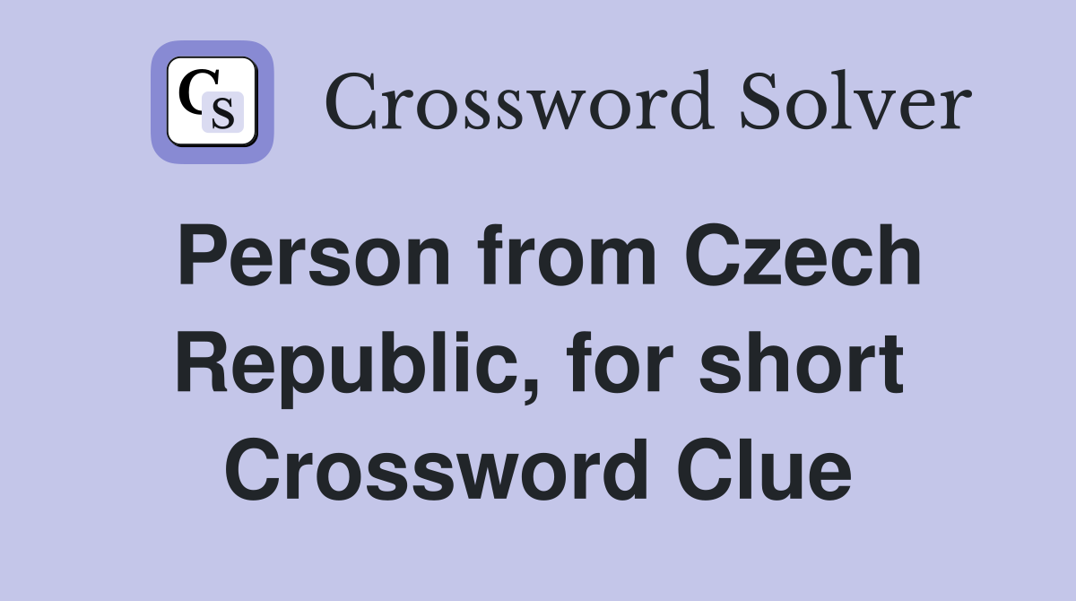 Person from Czech Republic, for short Crossword Clue