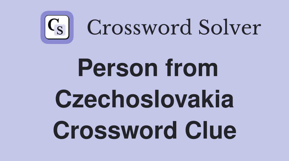 Person from Czechoslovakia Crossword Clue