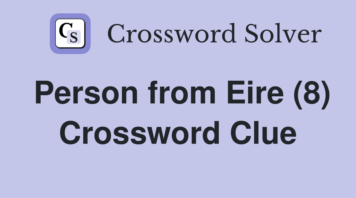 Person from Eire (8) Crossword Clue