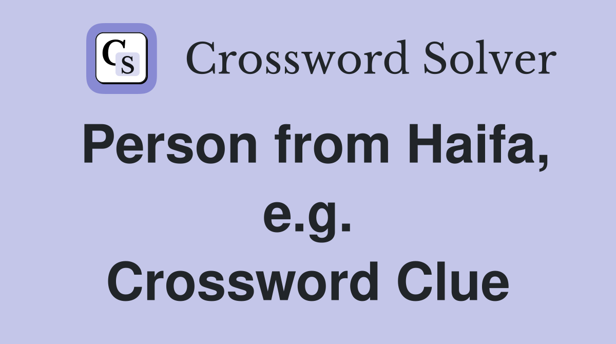 Person from Haifa, e.g. Crossword Clue