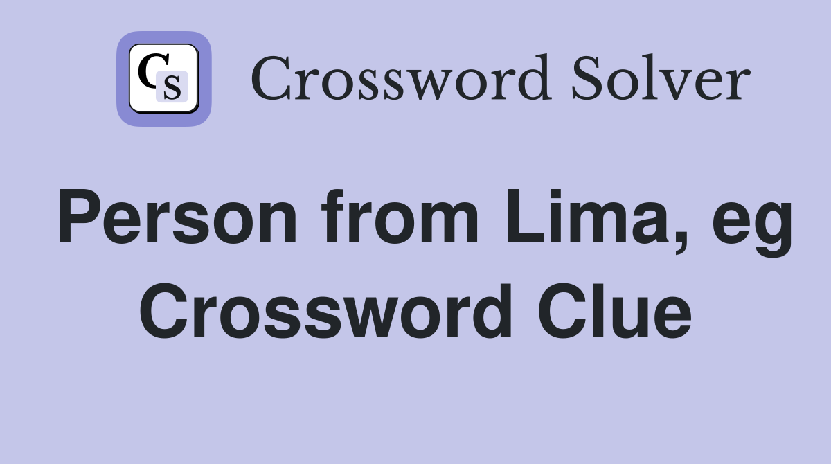 Person from Lima, eg Crossword Clue